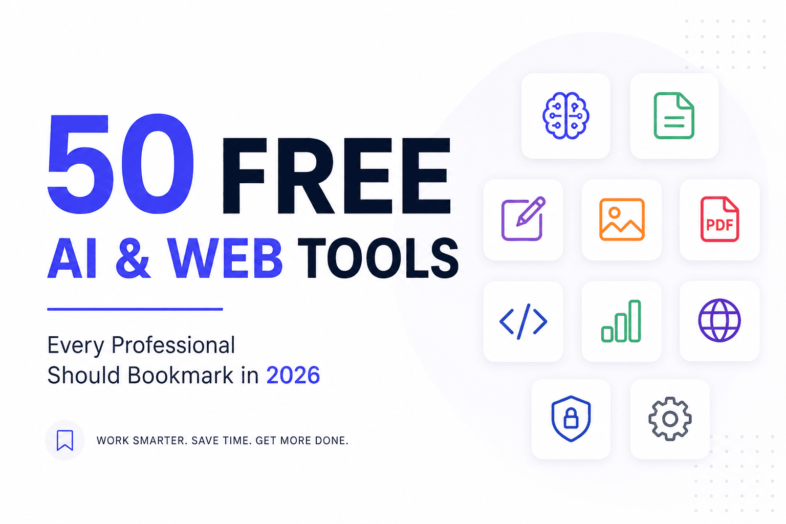 50 Free AI & Web Tools Every Professional Should Bookmark in 2026
